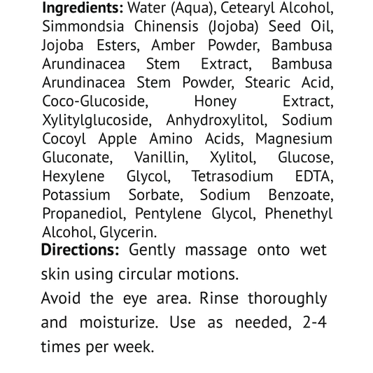 Face Exfoliator & Cleanser w/Honey & Bambusa Arundinacea Stem Extract, USA Made, Clean